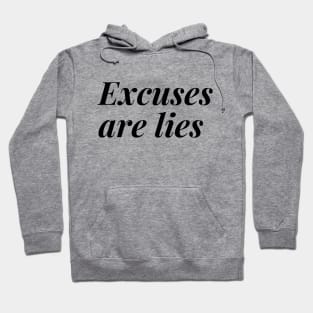 Excuses are lies Hoodie